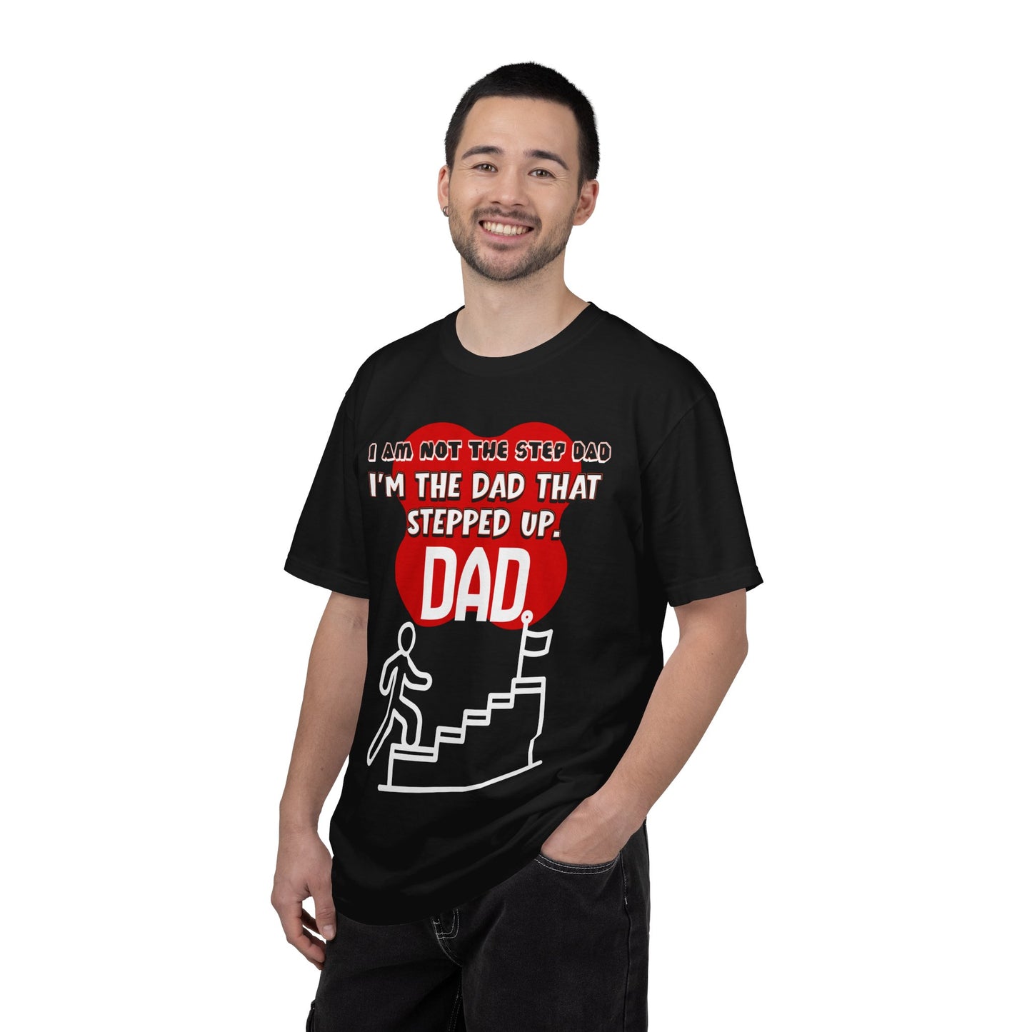 Dad That Stepped Up T-Shirt – "I’m the Dad That Stepped Up" Father’s Day Tee
