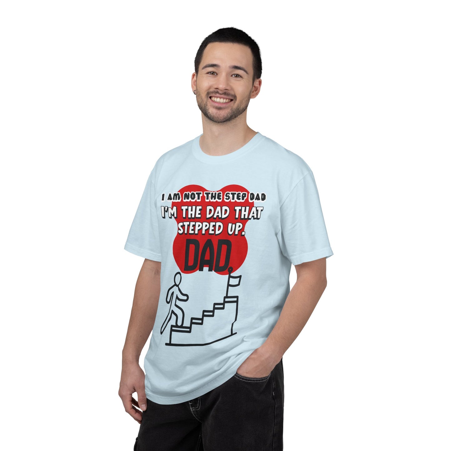 Stepped Up Dad T-Shirt — "I’m the Dad That Stepped Up" Funny Stepfather Father’s Day Tee