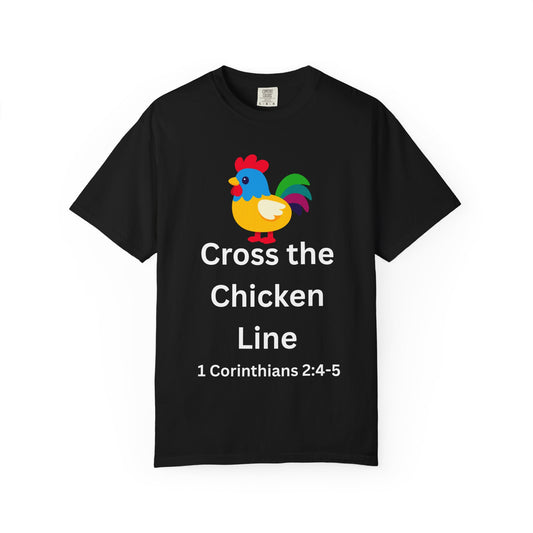 Cross the Chicken Line Shirt | Faith Over Fear Inspirational Tee