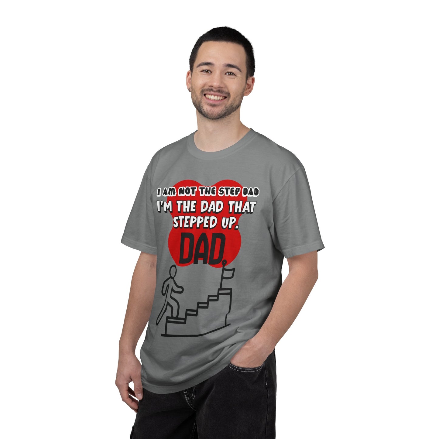 Stepped Up Dad T-Shirt — "I’m the Dad That Stepped Up" Funny Stepfather Father’s Day Tee