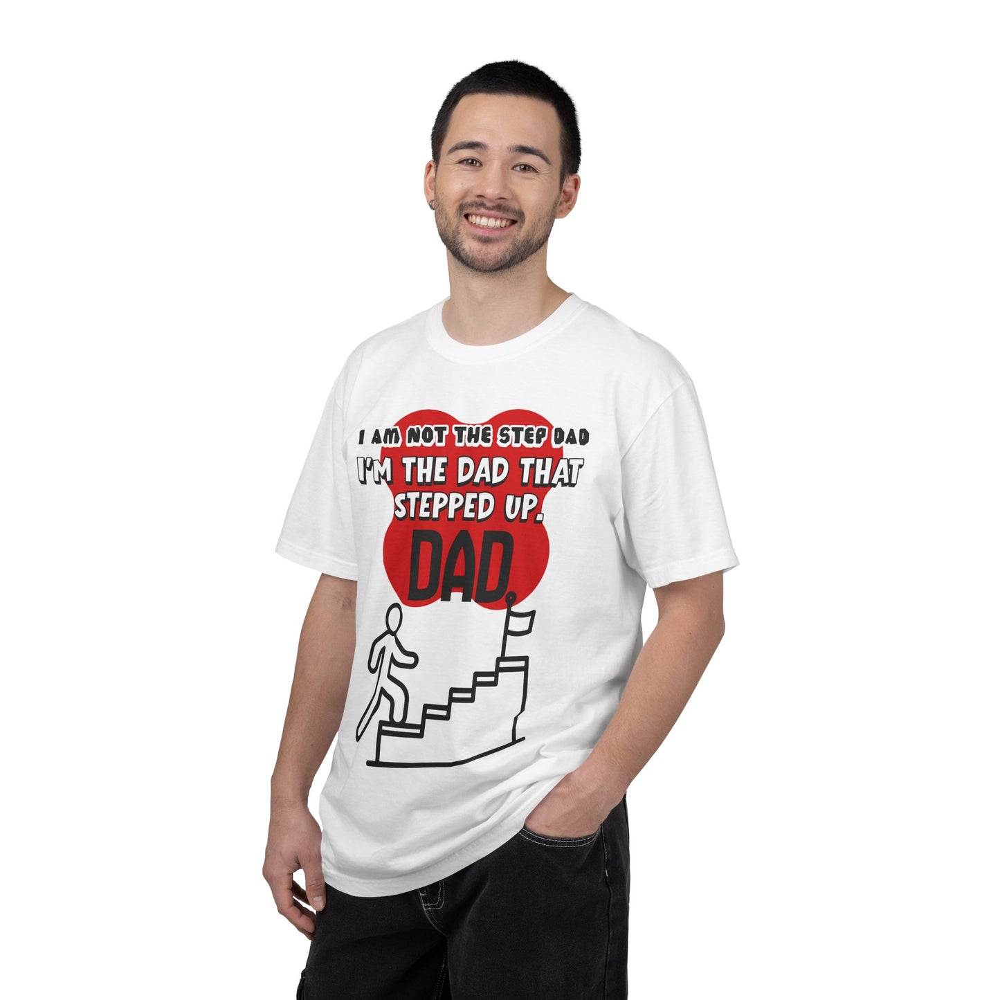 Stepped Up Dad T-Shirt — "I’m the Dad That Stepped Up" Funny Stepfather Father’s Day Tee
