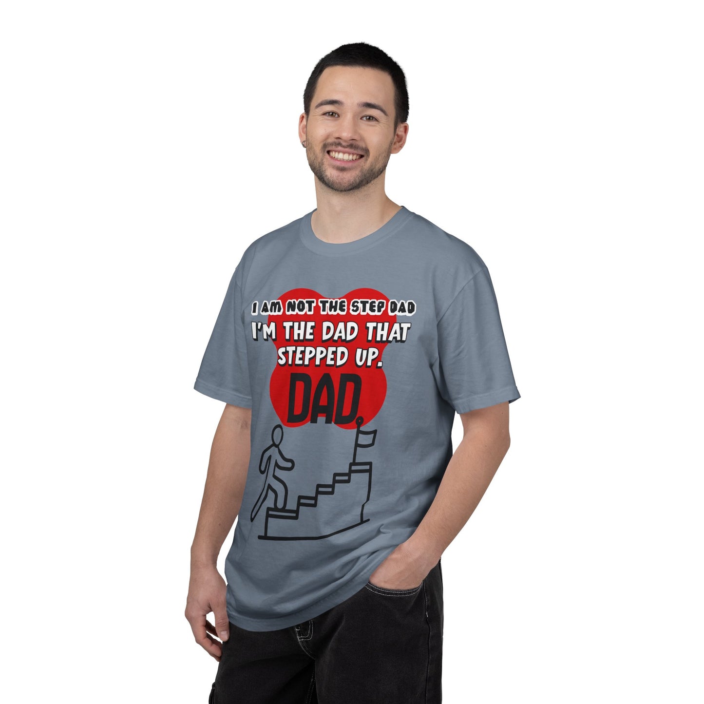 Stepped Up Dad T-Shirt — "I’m the Dad That Stepped Up" Funny Stepfather Father’s Day Tee